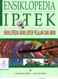 Ensiklopedia IPTEK 4; cahayamdan energi - gaya dan gerak