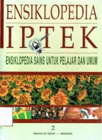 Ensiklopedia IPTEK 2: makhluk hidup - manusia