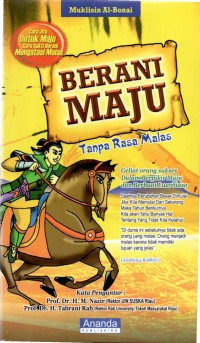 Berani maju :tanpa rasa malas