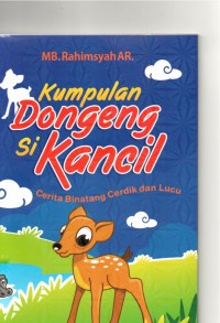 Kumpulan Dongeng si Kancil :Cerita Binatang