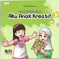 Pendidikan karakter: aku anak kreatif