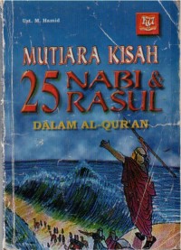 Mutiara kisah 25 nabi & rasul dalam Al-Qur'an